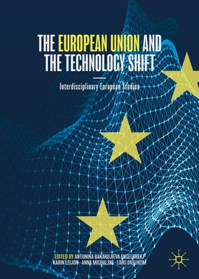 The European Union and the Technology Shift by Bakardjieva Engelbrekt, Antonina