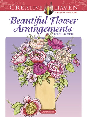 Beautiful Flower Arrangements by Tarbox, Charlene