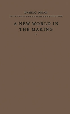 A New World in the Making by Dolci, Danilo