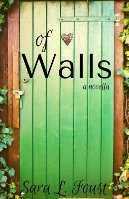 Of Walls: A Novella by Foust, Sara L.