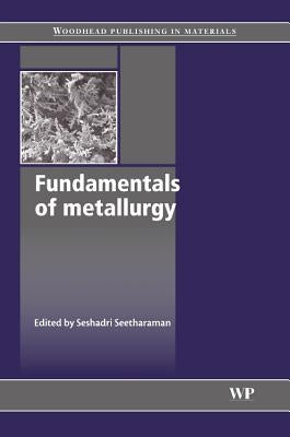 Fundamentals of Metallurgy by Seetharaman, S.
