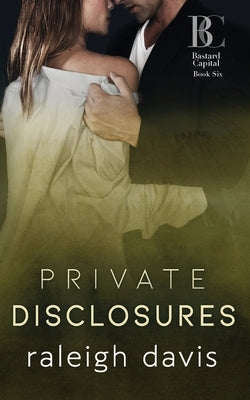 Private Disclosures: A billionaire second chance romance by Davis, Raleigh
