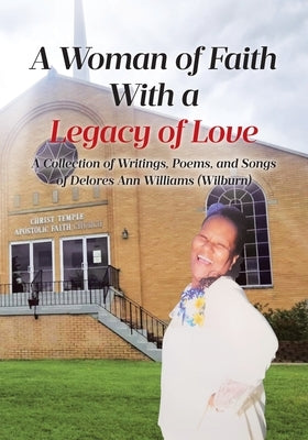 A Woman Of Faith With A Legacy Of Love by Pleasant, Charity