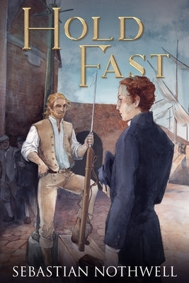Hold Fast by Nothwell, Sebastian