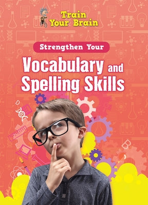 Strengthen Your Vocabulary and Spelling Skills by Navarro, Àngels