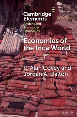 Economies of the Inca World by Covey, R. Alan