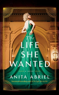 The Life She Wanted by Abriel, Anita