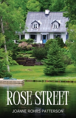 Rose Street by Rohrs Patterson, Joanne