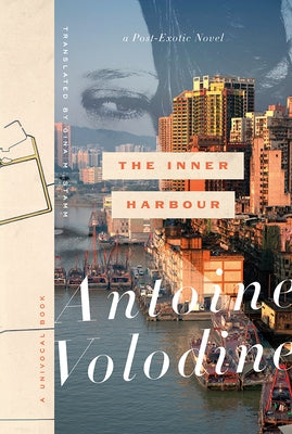 The Inner Harbour: A Post-Exotic Novel by Volodine, Antoine