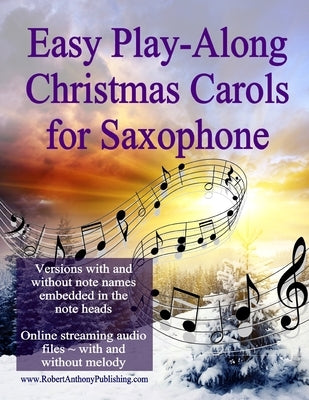 Easy Play-Along Christmas Carols for Saxophone by Anthony, Robert