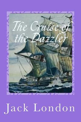 The Cruise of the Dazzler by Sanchez, Gustavo J.