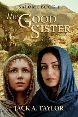 The Good Sister by Taylor, Jack A.