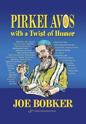 Pirkei Avos with a Twist of Humor by Bobker, Joe