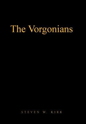The Vorgonians by Kirk, Steven W.