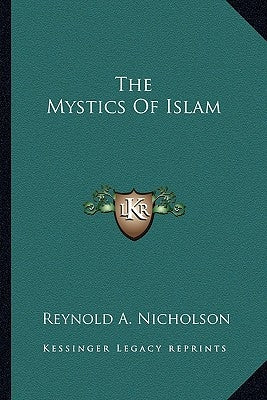 The Mystics of Islam by Nicholson, Reynold Alleyne