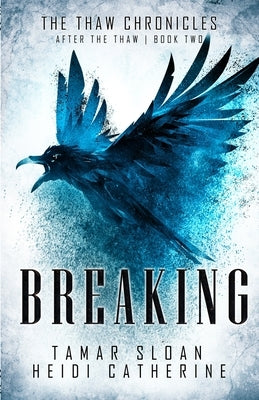 Breaking: Book 2 After the Thaw by Sloan, Tamar