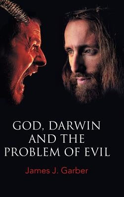 God, Darwin, and the Problem of Evil by Garber, James J.