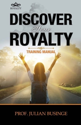 Discover Your Royalty: Supernatural Identity Course Book by Businge, Julian