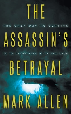 The Assassin's Betrayal by Allen, Mark
