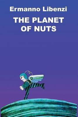 The Planet of Nuts by Libenzi, Ermanno