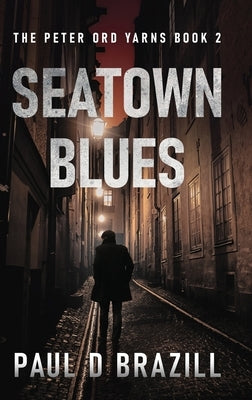Seatown Blues by Brazill, Paul D.