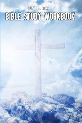 Bible Study Workbook by Ricks, Robert