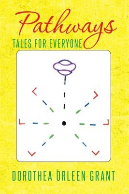 Pathways: Tales for Everyone by Grant, Dorothea Orleen