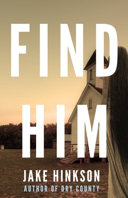 Find Him by Hinkson, Jake