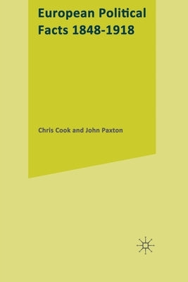 European Political Facts, 1848-1918 by Cook, Chris