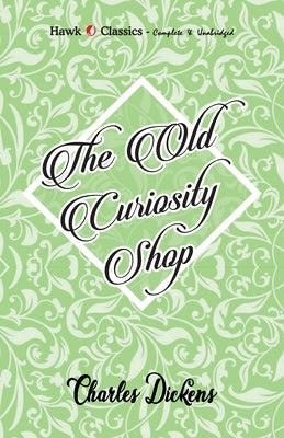 The Old Curiosity Shop by Dickens, Charles