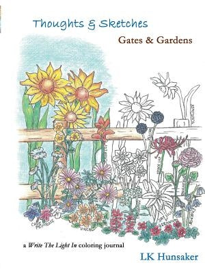 Thoughts & Sketches: Gates & Gardens by Hunsaker, Lk