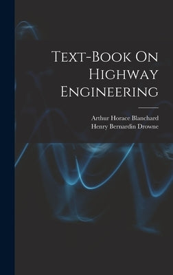 Text-Book On Highway Engineering by Blanchard, Arthur Horace