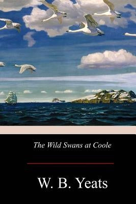 The Wild Swans at Coole by Yeats, W. B.