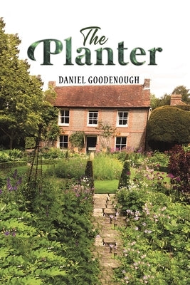 The Planter by Goodenough, Daniel