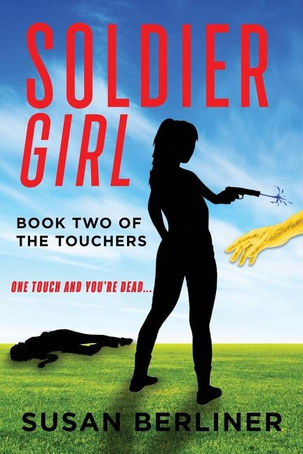 Soldier Girl: Book Two of The Touchers by Berliner, Susan