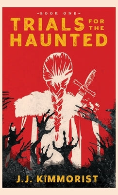 Trials for the Haunted by Kīmmorist, J. J.