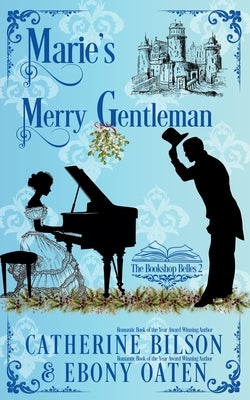 Marie's Merry Gentleman: A Sweet Regency Romance by Bilson, Catherine
