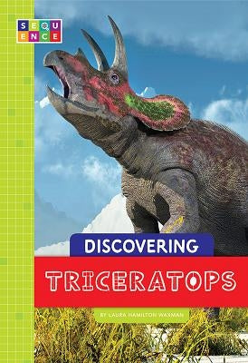 Discovering Triceratops by Waxman, Laura Hamilton