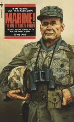 Marine!: The Life of Chesty Puller by Davis, Burke