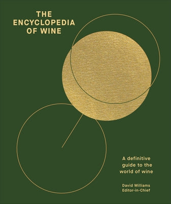 The Encyclopedia of Wine: A Definitive Guide to the World of Wine by DK