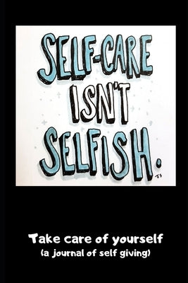 Self Care Isn't Selfish by Stewart, Marty