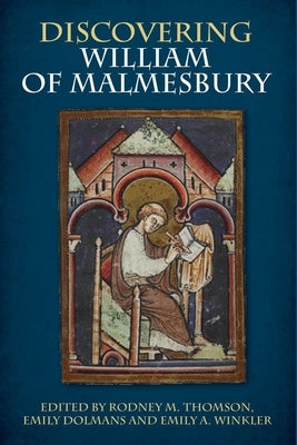Discovering William of Malmesbury by Thomson, Rodney M.