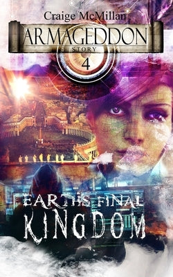 Earth's Final Kingdom by McMillan, Craige