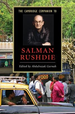 The Cambridge Companion to Salman Rushdie by Gurnah, Abdulrazak