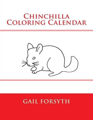 Chinchilla Coloring Calendar by Forsyth, Gail