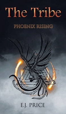 The Tribe: Phoenix Rising by Price, E. J.