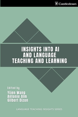 Insights into AI and Language Teaching and Learning by Wang, Yijen