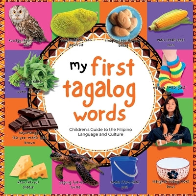 My First Tagalog Words: Children's Guide to the Filipino Language and Culture by Marin, Emma