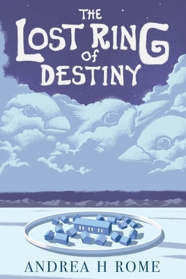 The Lost Ring of Destiny by Rome, Andrea H.