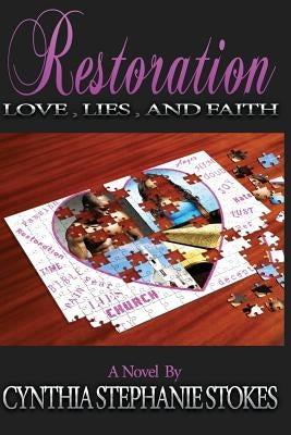 Restoration: Love, Lies, and Faith by Stokes, Cynthia Stephanie